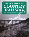 Book cover of The Great Days of the Country Railway  by THOMAS, David St John & WHITEHOUSE, Patrick 